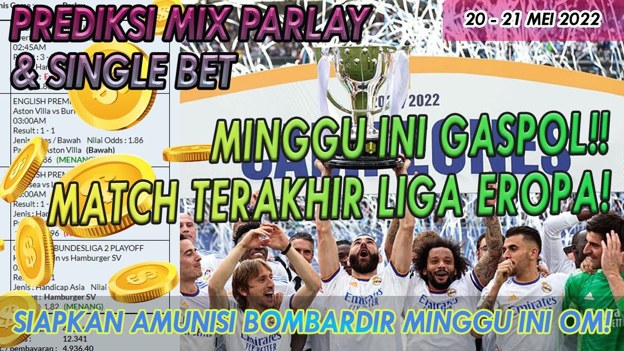 PREDIKSI PARLAY HARI INI PREDIKSI BOLA AKURAT 20 21 MEI 2022 REAL 