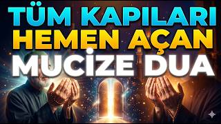 TÜM KAPILARI HEMEN AÇAN MUCİZE DUA