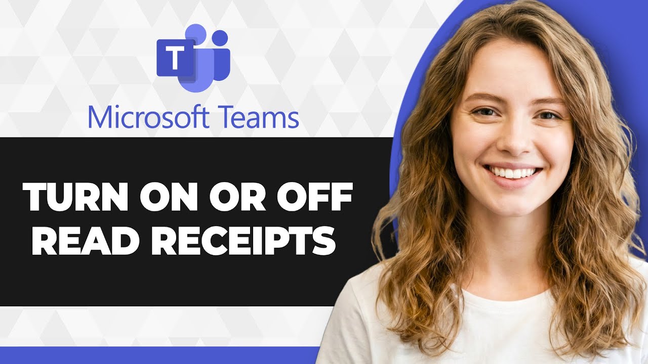 How to Turn On or Off Read Receipts in Microsoft Teams (2026 Guide