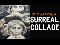 How to Make a Surreal Collage