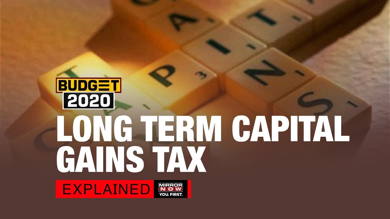 What is long term capital gains tax? EXPLAINED All you need to know