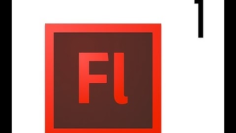 1. Intro to Flash (CS6) - What You Need