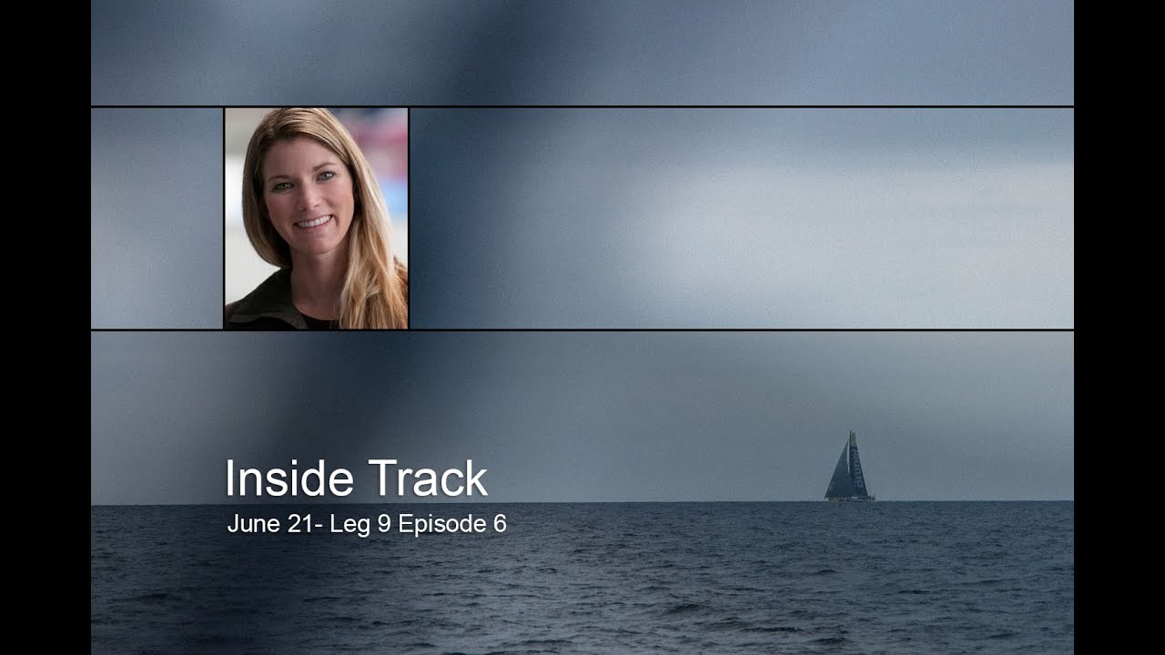 Inside Track: Leg 9 #6 | Volvo Ocean Race 2014-15