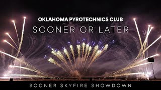 Oklahoma Pyrotechnics Club Fireworks Display, 'Sooner or Later'  Sooner SkyFire Showdown 2023