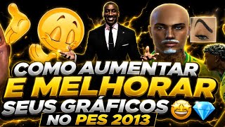 TUTORIAL DE COMO DEIXAR SEU PES 2013 COM OS GRÁFICOS MELHORADO😮‍💨🤌🏽💎!!