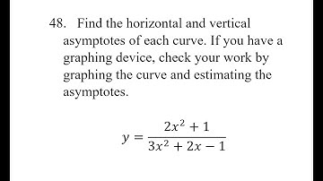 48. Find the horizontal and vertical asymptotes of each curve. If you have a graphing device, check