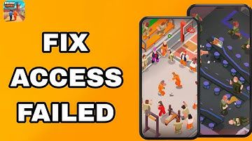 How To Fix And Solve Access Failed On Prison Empire Tycoon App | Final Solution