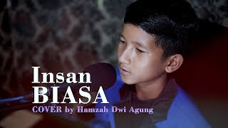 INSAN BIASA - HAMZAH DWI AGUNG - (COVER)