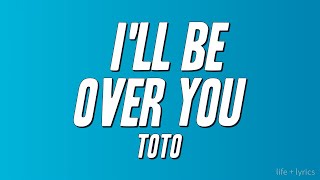 Toto  Ill Be Over You s