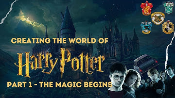 Creating the World of Harry Potter - Part 1| The Magic Begins | Harry Potter Documentary
