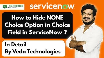 How to Hide NONE Choice Option in Choice Field in ServiceNow | By Veda Technologies