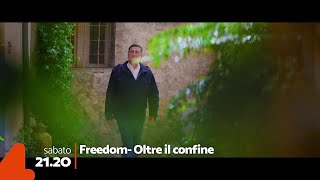 Freedom - Oltre Il Confine - Sabato 7 Settembre, In Prima Serata Su Rete 4