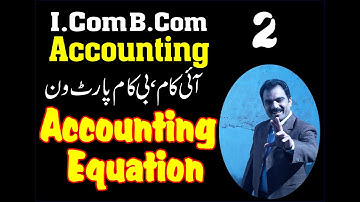 Lecture 10 : Accounting Equation : Financial Accounting : I.Com, B.Com : Sir Sami Ullah Sabir