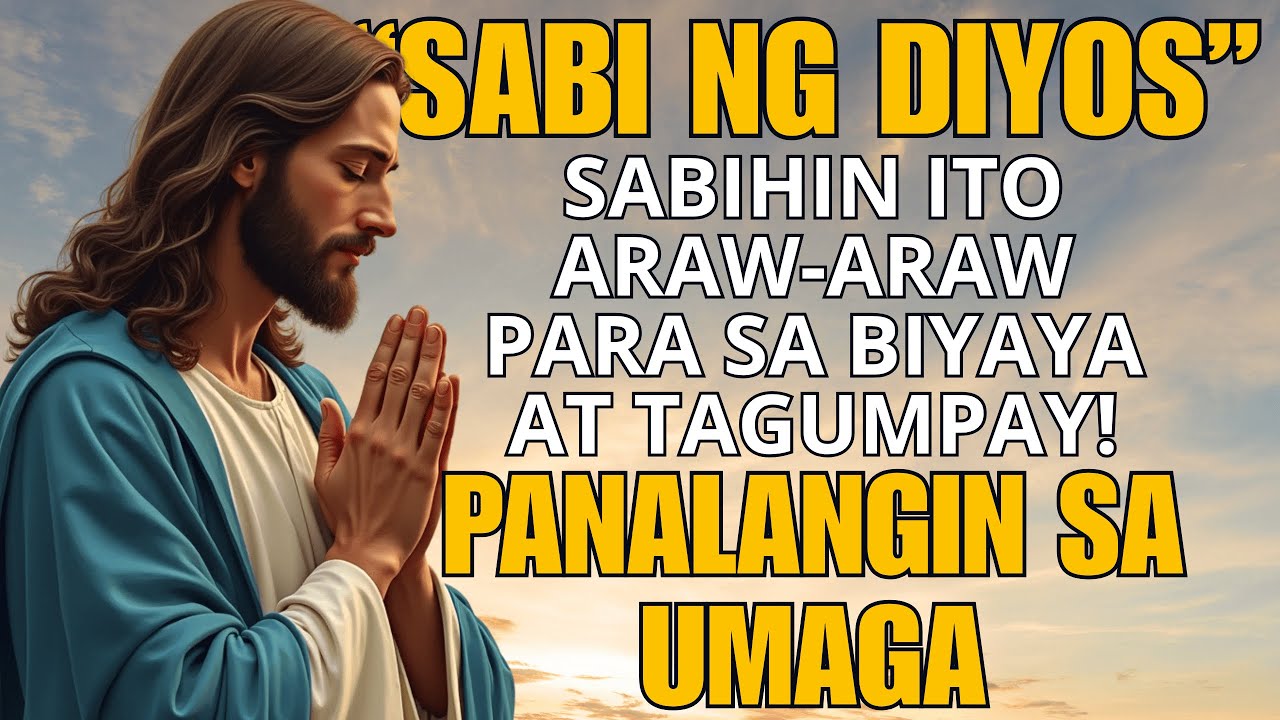 Sabihin Mo Ito Araw-Araw: Panalangin para sa Biyaya at Tagumpay!