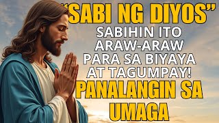 Sabihin Mo Ito Araw-Araw: Panalangin para sa Biyaya at Tagumpay!