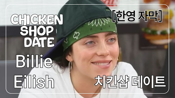 치킨샵 데이트 with Billie Eilish | 한영자막
