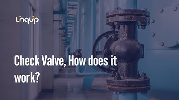 A Quick Information About Check Valve, How does it work?