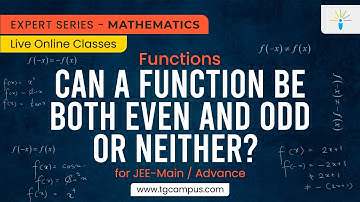 Can a function be both even and odd or neither? | Functions | JEE | Mathematics - TG Campus