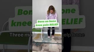 How to find bone on bone knee pain relief- 3 exercises
