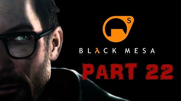 Black Mesa: Steam Edition - Part 22 - Surface Tension