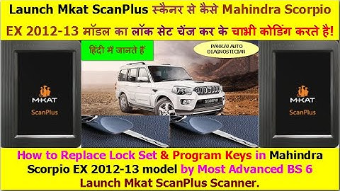 Mahindra Scorpio EX 2012-13 key coding by Launch scanner|Scorpio Key coding by Mkat ScanPlus Scanner
