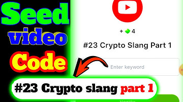 Seed New video code answer|#23 Crypto slang part 1|Seed today video code answer|seed video code