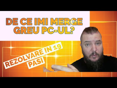 De ce imi merge greu PC-ul|Rezolvare in 19 pasi