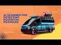 AI Scanner For Detecting Potential Potholes | AI | News