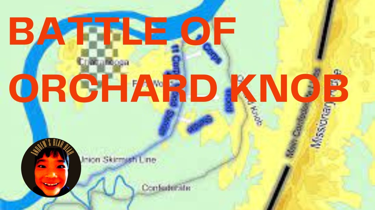 The "Battle" of Orchard Knob.