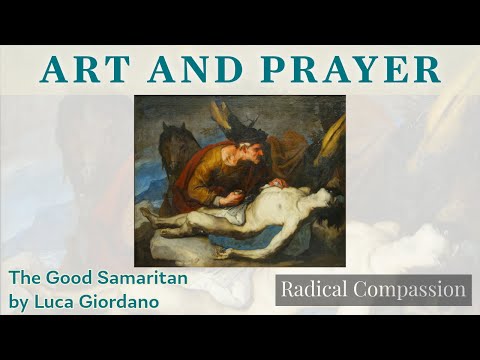 Praying with Luca Giordano's "The Good Samaritan"
