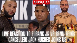 Chris Eubank Jr vs Conor Benn is Cancelled & Jack Hughes joins us to break it down!
