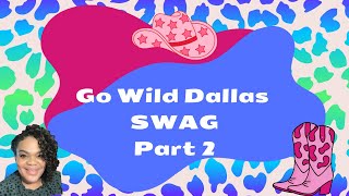 Go Wild Dallas 2024| SWAG Part 2