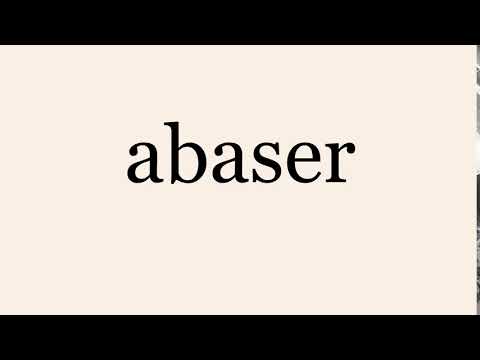 Abaser