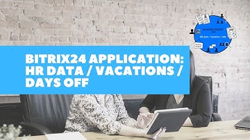 HR data / holidays / offs - Bitrix24 application for HR Management (HRMS)
