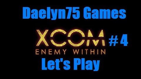 XCOM Enemy Within Episode #4 "Is the Man a Traitor?"