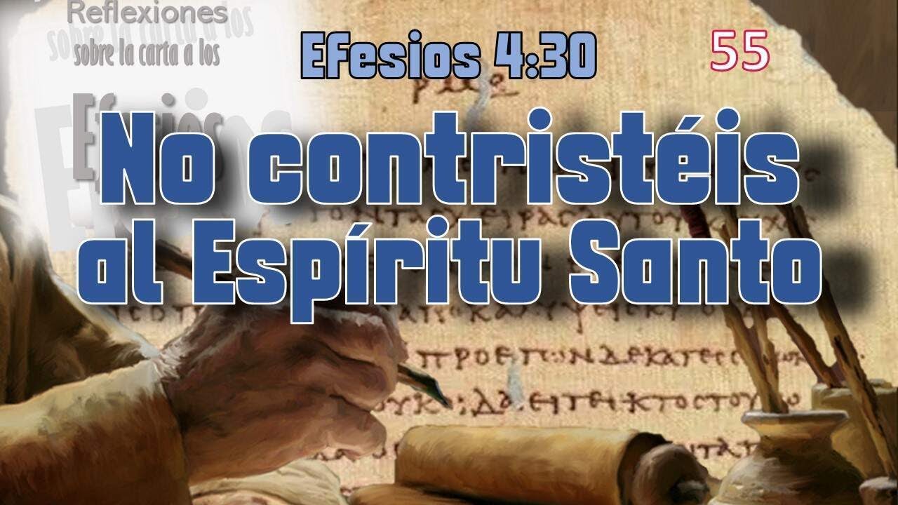 No contristéis al Espíritu Santo - Efesios 4:30 - YouTube