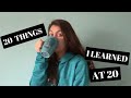 20 THINGS I LEARNED AT 20 | Angelina Marie