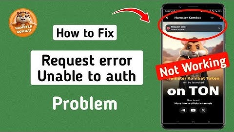 How to Fix Hamster Kombat Request error Unable to auth | Hamster Kombat Not Opening