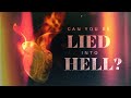 Can You Be Lied Into Hell?