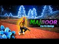 Majboor 👑 - Free Fire Montage | Instagram Trading Song | Free Fire Status