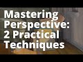 Mastering Perspective: Two Practical Techniques