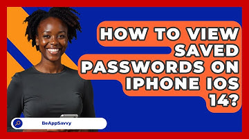 How To View Saved Passwords On iPhone iOS   14? - Be App Savvy