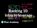 Banking 10:  Introduction to leverage (bad sound)