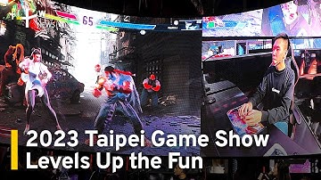 2023 Taipei Game Show Levels Up the Fun | TaiwanPlus News