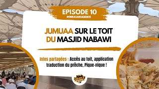 Omra Sans Agence Episode 10 Jumuaa Sur Le Toit Du Masjid Nabawi