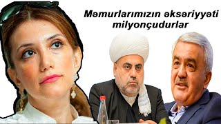 Gültəkin Hacıbəyli: Məmurlarımızın əksəriyyəti milyonçudurlar. Hətta, milyarderləri də var