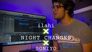 Ilahi X Night Changes X Soniyo 🥀( Mashup ) | Reverb Mix | Anurag Langeh