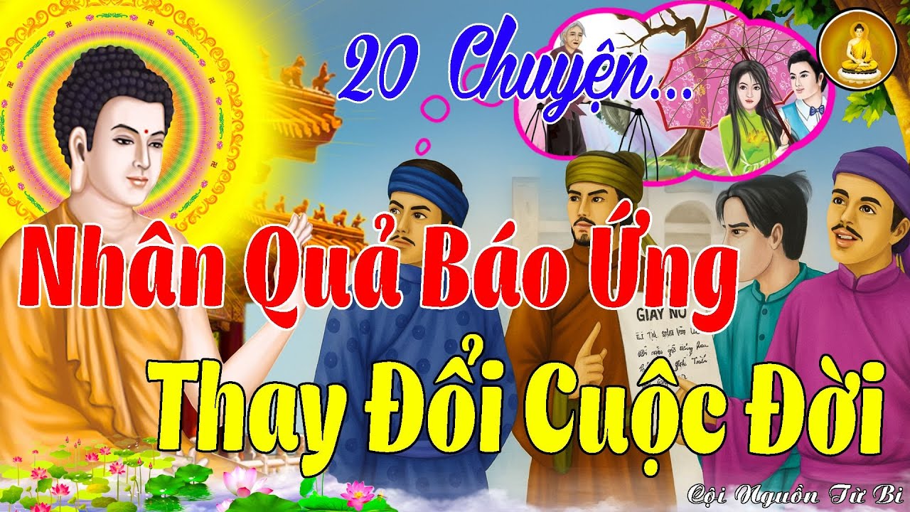 20 Chuyện Nhân Quả Báo Ứng _ NGHE ĐỂ THAY ĐỔI CUỘC ĐỜI, Gieo Nhân Gặt Quả Có Thật 100%