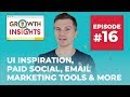 UI Inspiration, Paid Social, Email Marketing Tools & More | Growth Insights #16