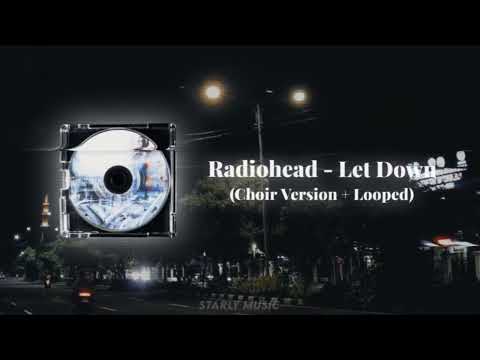 Radiohead - Let Down (Choir Version + Looped) Tiktok Version